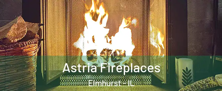  Astria Fireplaces Elmhurst - IL