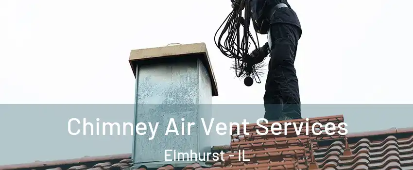  Chimney Air Vent Services Elmhurst - IL