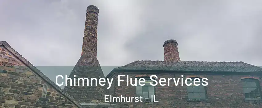  Chimney Flue Services Elmhurst - IL