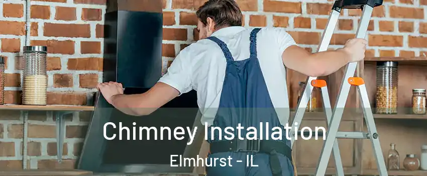  Chimney Installation Elmhurst - IL