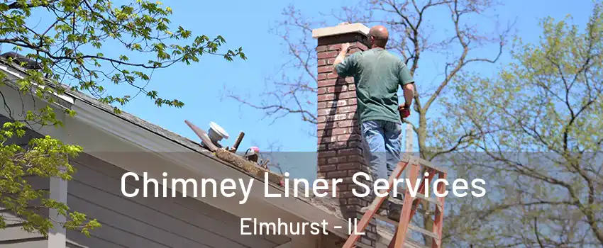  Chimney Liner Services Elmhurst - IL