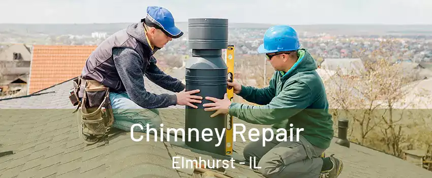  Chimney Repair Elmhurst - IL
