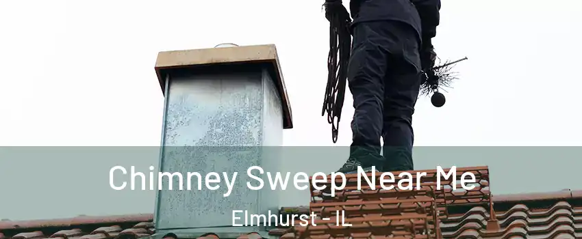  Chimney Sweep Near Me Elmhurst - IL
