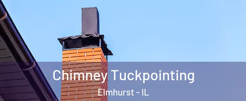  Chimney Tuckpointing Elmhurst - IL