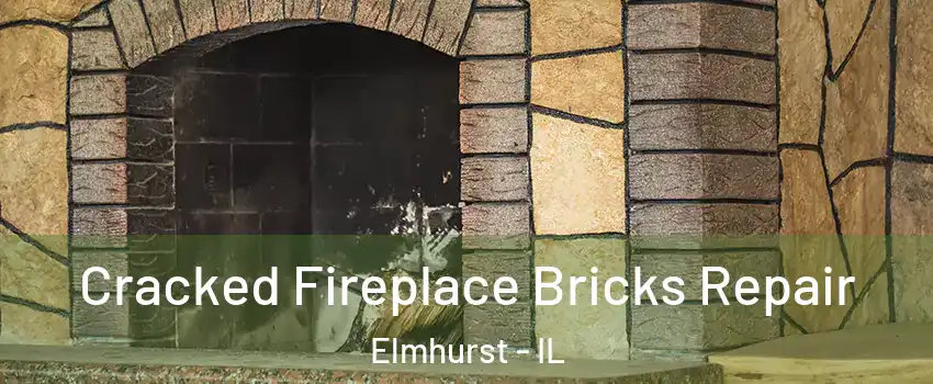  Cracked Fireplace Bricks Repair Elmhurst - IL