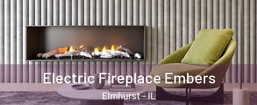  Electric Fireplace Embers Elmhurst - IL