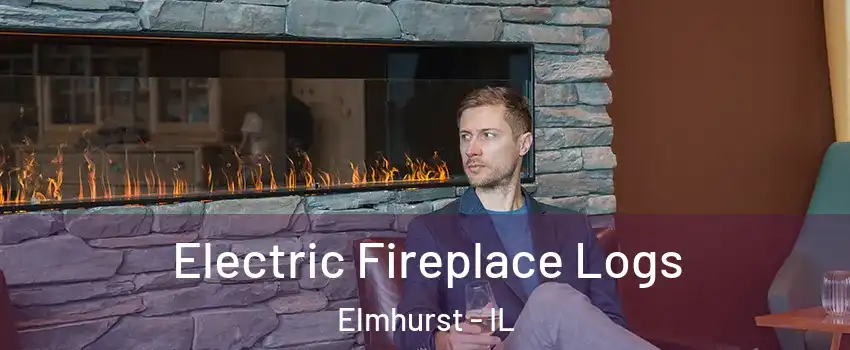  Electric Fireplace Logs Elmhurst - IL
