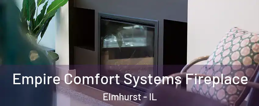  Empire Comfort Systems Fireplace Elmhurst - IL