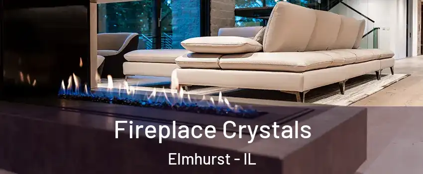  Fireplace Crystals Elmhurst - IL