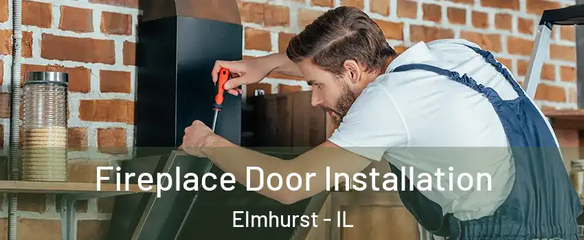  Fireplace Door Installation Elmhurst - IL