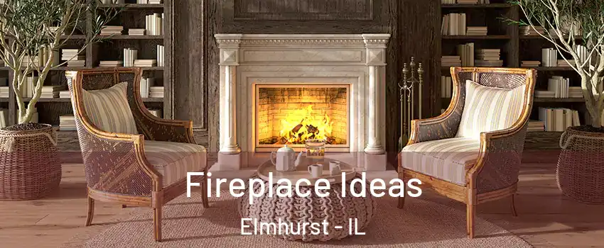  Fireplace Ideas Elmhurst - IL