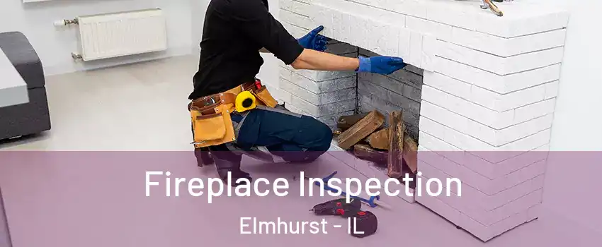  Fireplace Inspection Elmhurst - IL