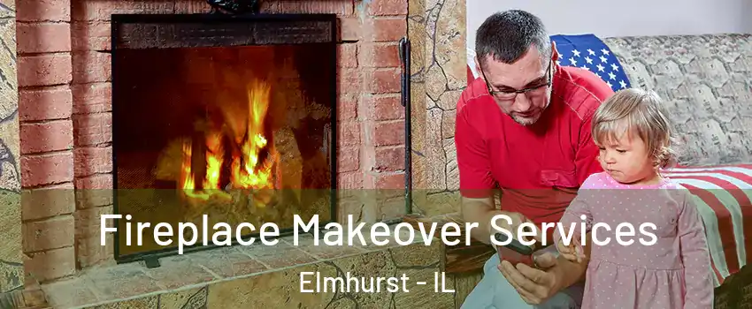  Fireplace Makeover Services Elmhurst - IL