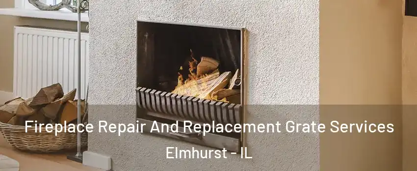  Fireplace Repair And Replacement Grate Services Elmhurst - IL