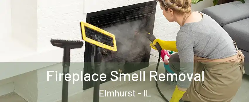  Fireplace Smell Removal Elmhurst - IL