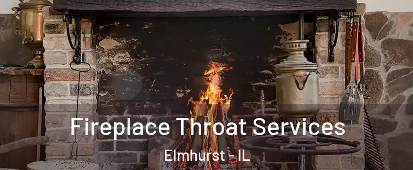  Fireplace Throat Services Elmhurst - IL