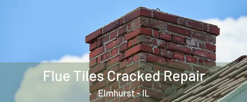  Flue Tiles Cracked Repair Elmhurst - IL