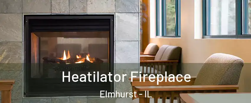  Heatilator Fireplace Elmhurst - IL