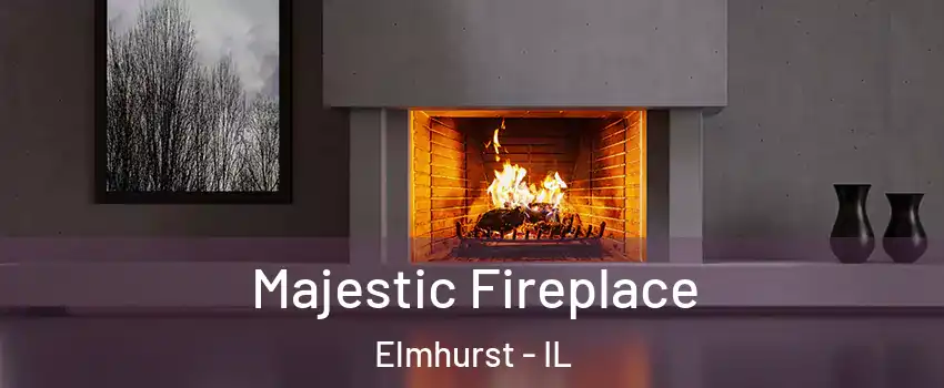  Majestic Fireplace Elmhurst - IL