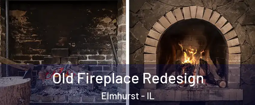  Old Fireplace Redesign Elmhurst - IL