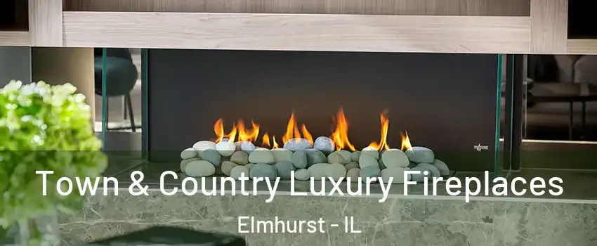  Town & Country Luxury Fireplaces Elmhurst - IL