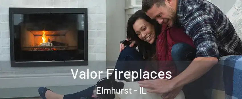  Valor Fireplaces Elmhurst - IL