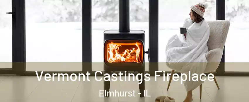  Vermont Castings Fireplace Elmhurst - IL